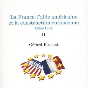 Histoire économique et financière – XIXe-XXe – La France, l’aide américaine et la construction européenne 1944-1954. Volume IIEbook
