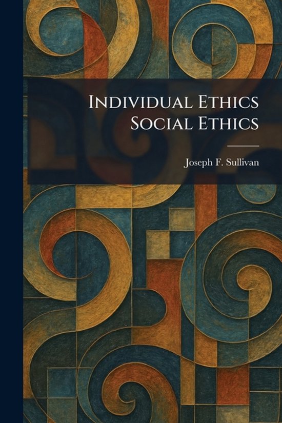 Individual Ethics Social Ethics