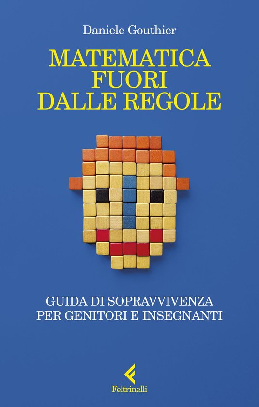 Matematica fuori dalle regoleEbook Guida di sopravvivenza per genitori e insegnanti