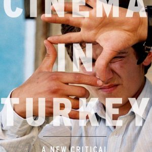 ISBN Cinema in Turkey ( A New Critical History ), Anglais, Livre broché, 336 pages A New Critical History ISBN Cinema in Turkey ( A New Critical History ), Anglais, Livre broché, 336 pages A New Critical History