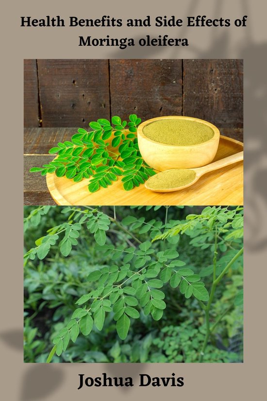 Health Benefits and Side Effects of Moringa oleiferaEbook