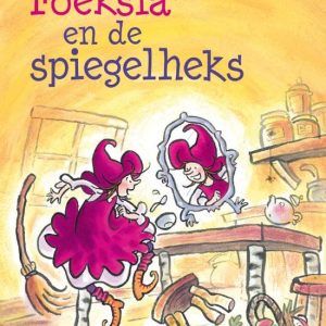 Foeksia de miniheks – Foeksia en de spiegelheks Foeksia de miniheks Foeksia de miniheks – Foeksia en de spiegelheks Foeksia de miniheks