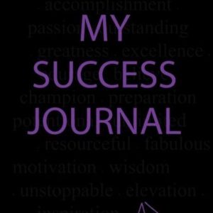 My Success Journal 2nd Edition My Success Journal 2nd Edition