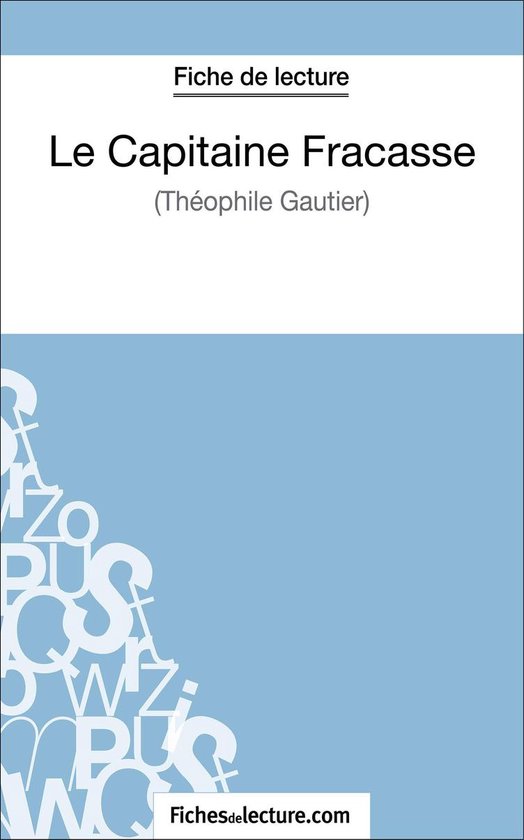 Le Capitaine Fracasse de Théophile Gautier (Fiche de lecture)Ebook Analyse complète de l'oeuvre