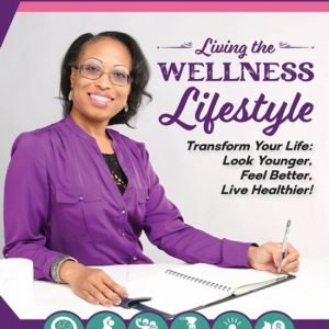 Living the Wellness Lifestyle Transform Your Life: Look Younger, Feel Better, Live Healthier! Living the Wellness Lifestyle Transform Your Life: Look Younger, Feel Better, Live Healthier!