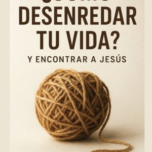 Libros Católicos de Crecimiento Personal- Cómo Desenredar tu Vida – Edición de ORO Ténicas para dejar atrás las compilcaciones Libros Católicos de Crecimiento Personal- Cómo Desenredar tu Vida – Edición de ORO Ténicas para dejar atrás las compilcaciones