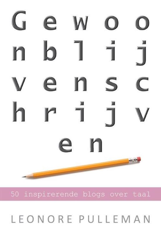 Gewoon blijven schrijven 50 inspirerende blogs over taal