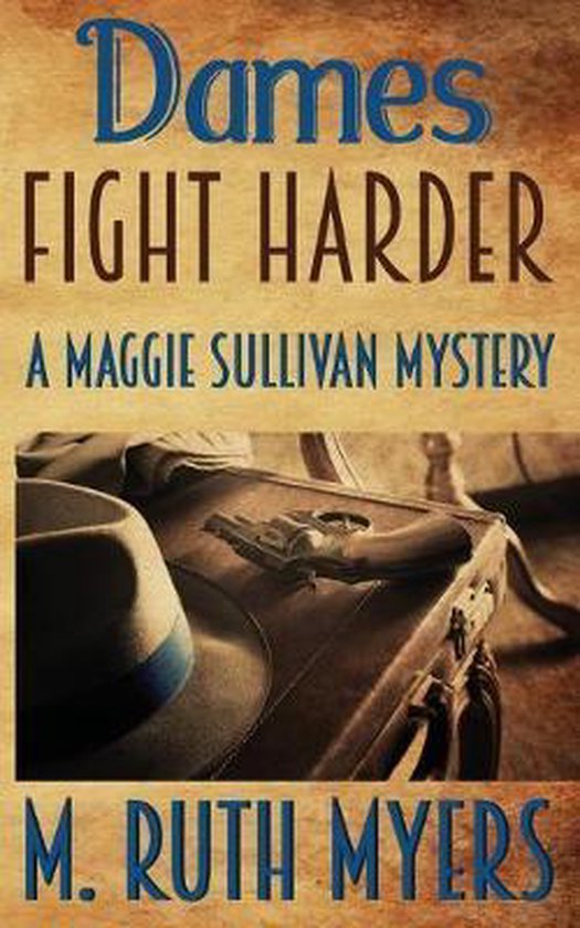 Maggie Sullivan Mysteries- Dames Fight Harder
