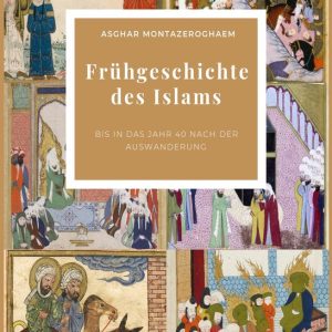 Frühgeschichte des IslamsEbook bis in das Jahr 40 nach der Auswanderung Frühgeschichte des IslamsEbook bis in das Jahr 40 nach der Auswanderung