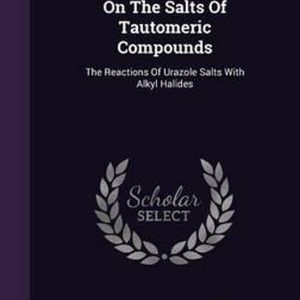 On the Salts of Tautomeric Compounds The Reactions of Urazole Salts with Alkyl Halides On the Salts of Tautomeric Compounds The Reactions of Urazole Salts with Alkyl Halides