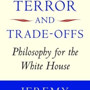 ISBN Torture Terror and Trade-Offs ( Philosophy for the White House ), Anglais, Livre broché, 368 pages Philosophy for the White House ISBN Torture Terror and Trade-Offs ( Philosophy for the White House ), Anglais, Livre broché, 368 pages Philosophy for the White House
