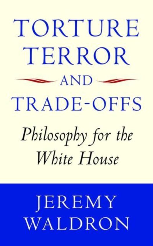 ISBN Torture Terror and Trade-Offs ( Philosophy for the White House ), Anglais, Livre broché, 368 pages Philosophy for the White House