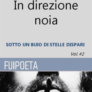 In direzione noia 2 – In direzione noia vol.#2Ebook Sotto un buio di stelle dispari In direzione noia 2 – In direzione noia vol.#2Ebook Sotto un buio di stelle dispari