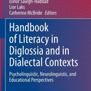 Literacy Studies 22 – Handbook of Literacy in Diglossia and in Dialectal ContextsEbook Psycholinguistic, Neurolinguistic, and Educational Perspectives Literacy Studies 22 – Handbook of Literacy in Diglossia and in Dialectal ContextsEbook Psycholinguistic, Neurolinguistic, and Educational Perspectives