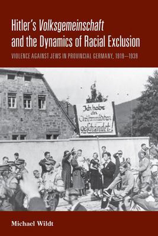 Hitlers Volksgemeinschaft & Dynam Racial Violence against Jews in Provincial Germany, 1919-1939