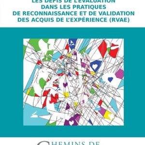 Les défis de l’évaluation dans les pratiques de Reconnaissance et de Validation des Acquis de l’Expérience (RVAE) Hors-série 2020 Les défis de l’évaluation dans les pratiques de Reconnaissance et de Validation des Acquis de l’Expérience (RVAE) Hors-série 2020