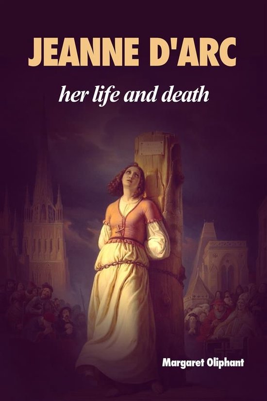 Jeanne D'Arc: her life and deathEbook Premium Ebook