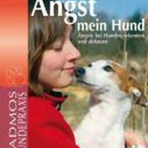 Hab keine Angst mein Hund Ängste bei Hunden erkennen und abbauen