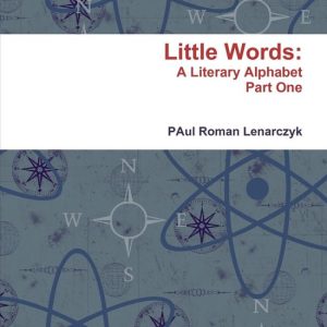 Little Words: A Literary Alphabet: Part OneEbook A Literary Alphabet Little Words: A Literary Alphabet: Part OneEbook A Literary Alphabet