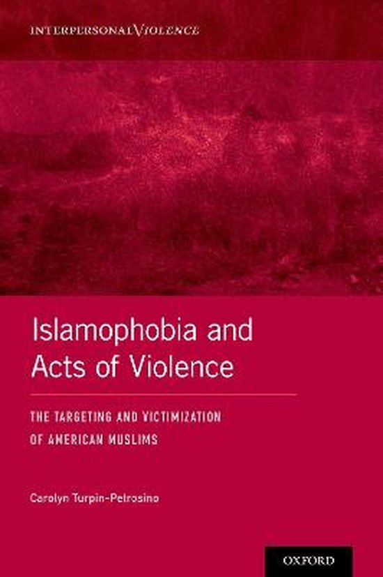 Islamophobia and Acts of Violence: The Targeting and Victimization of American Muslims Le ciblage et la victimisation des musulmans américains