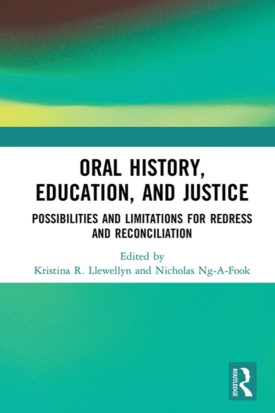 Oral History, Education, and Justice Possibilities and Limitations for Redress and Reconciliation