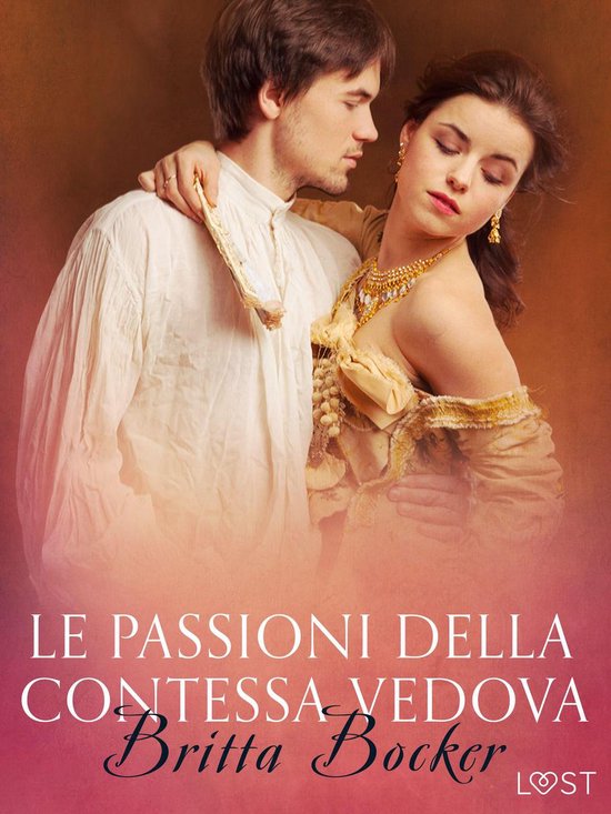 LUST - Le passioni della Contessa vedova - Breve racconto eroticoEbook