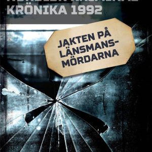 Nordisk kriminalkrönika 90-talet – Jakten på länsmansmördarnaEbook