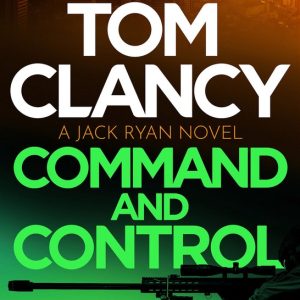 Jack Ryan- Tom Clancy Command and Control The tense, superb new Jack Ryan thriller Jack Ryan- Tom Clancy Command and Control The tense, superb new Jack Ryan thriller