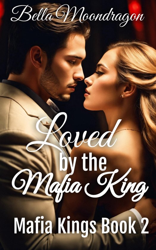 Mafia Kings 2 - Loved by the Mafia KingEbook =