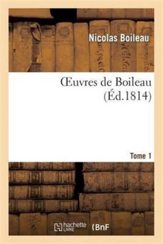 Oeuvres de Boileau. Tome 1 (�d 1814)