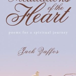 Meditations Of The Heart Poems For A Spirtual Journey Meditations Of The Heart Poems For A Spirtual Journey