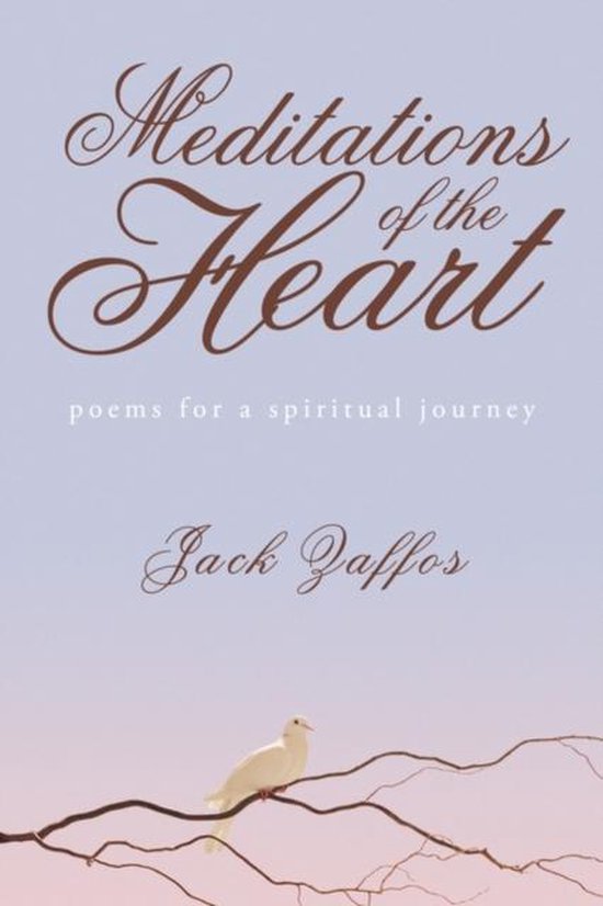 Meditations Of The Heart Poems For A Spirtual Journey