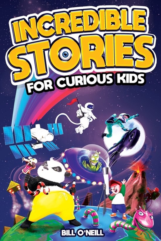 Incredible Stories for Curious Kids Une collection fascinante de contes vrais incroyables pour Inspire et émerveiller les jeunes lecteurs