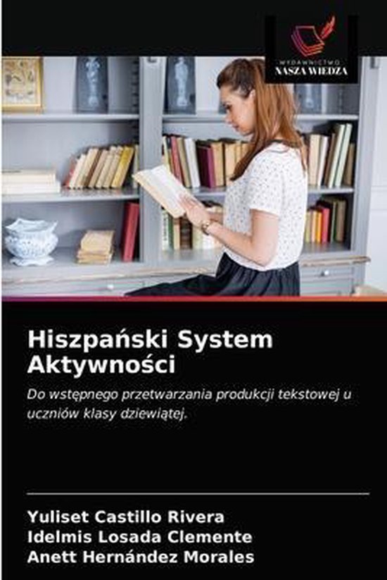 Hiszpański System Aktywności Do wst¿pnego przetwarzania produkcji tekstowej u uczniów klasy dziewi¿tej.