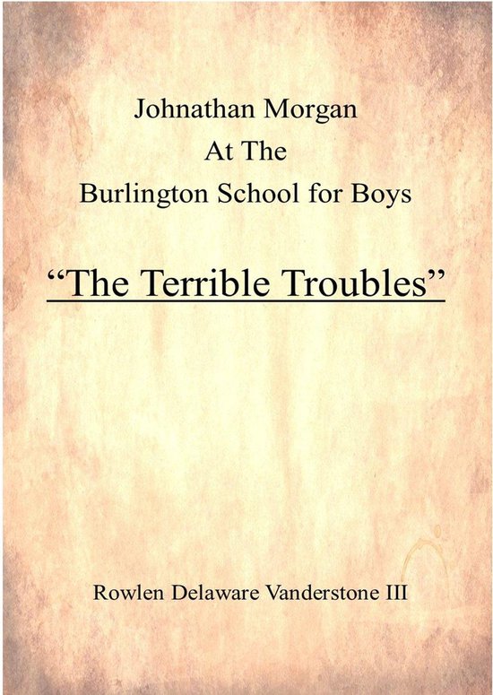 Johnathan Morgan at The Burlington School for Boys "The Terrible Troubles"Ebook