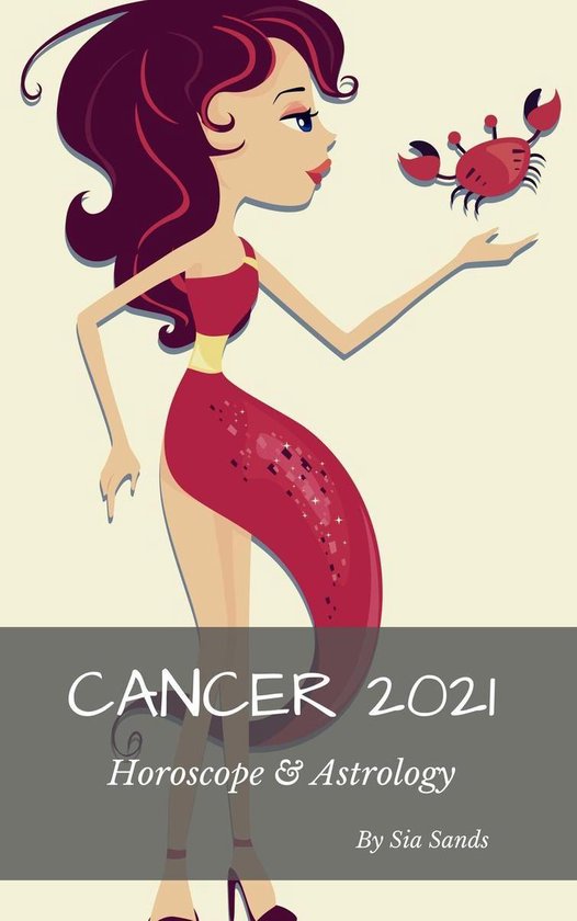 Horoscopes 2021 4 - Cancer 2021 Horoscope & AstrologyEbook Horoscopes 2021, #4