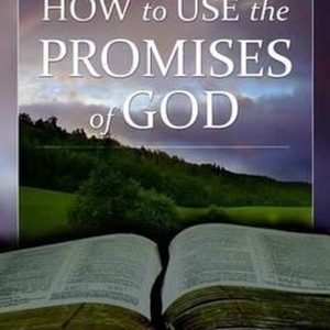 How to Use the Promises of God