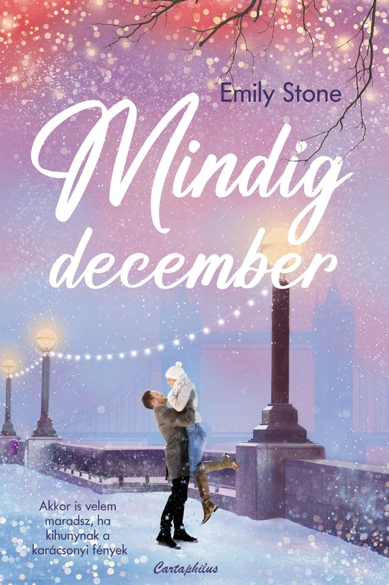 Mindig decemberEbook Akkor is velem maradsz, ha kihunynak a karácsonyi fények