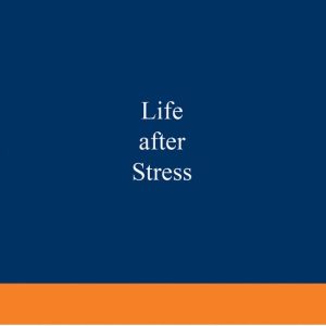 Life After Stress Life After Stress