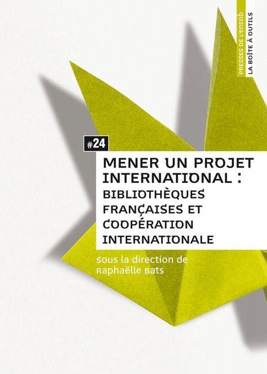 La Boîte à outils - Mener un projet internationalEbook Bibliothèques françaises et coopération internationale