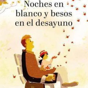 ISBN Noches en blanco y besos en el desayuno/Sleepless Nights and Kisses for Breakfas t: Reflections on Fatherhood, Livre broché, 304 pages Reflections on Fatherhood ISBN Noches en blanco y besos en el desayuno/Sleepless Nights and Kisses for Breakfas t: Reflections on Fatherhood, Livre broché, 304 pages Reflections on Fatherhood