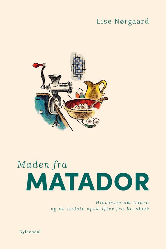 Maden fra MatadorEbook Historien om Laura og de bedste opskrifter fra Korsbæk