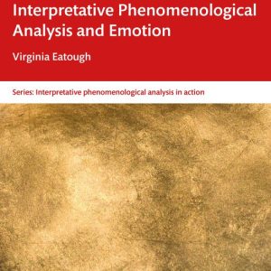 Interpretative phenomenological analysis in action- Interpretative Phenomenological Analysis and Emotion Interpretative phenomenological analysis in action- Interpretative Phenomenological Analysis and Emotion