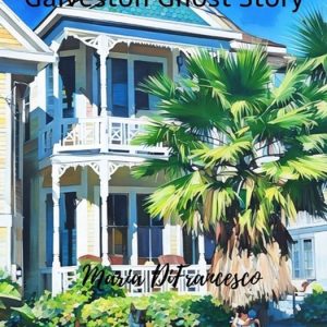 Galveston Ghost Story Galveston Ghost Story
