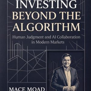 Investing Beyond the AlgorithmEbook Human Judgment and AI Collaboration in Modern Markets Investing Beyond the AlgorithmEbook Human Judgment and AI Collaboration in Modern Markets