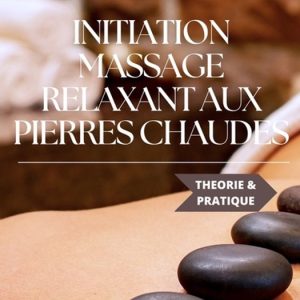 Mieux-Être Et Feel-Good- Initiation au massage relaxant aux pierres chaudes Mieux-Être Et Feel-Good- Initiation au massage relaxant aux pierres chaudes