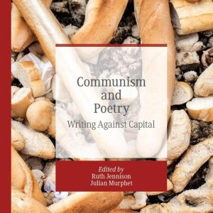 Modern and Contemporary Poetry and Poetics – Communism and PoetryEbook Writing Against Capital Modern and Contemporary Poetry and Poetics – Communism and PoetryEbook Writing Against Capital