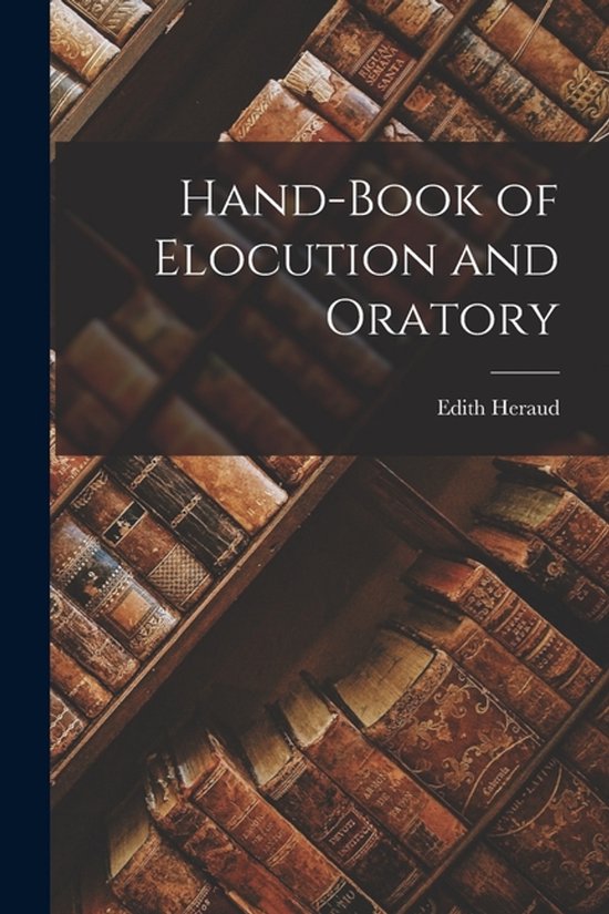 Hand-Book of Elocution and Oratory