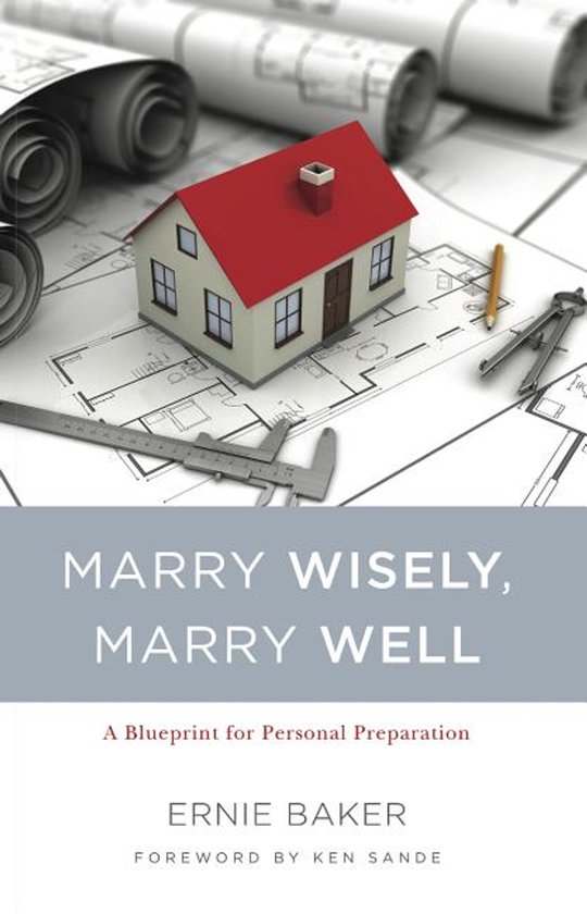 Marry Wisely Marry Well A Blueprint for Personal Preparation