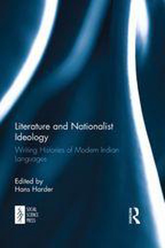 Literature and Nationalist IdeologyEbook Writing Histories of Modern Indian Languages
